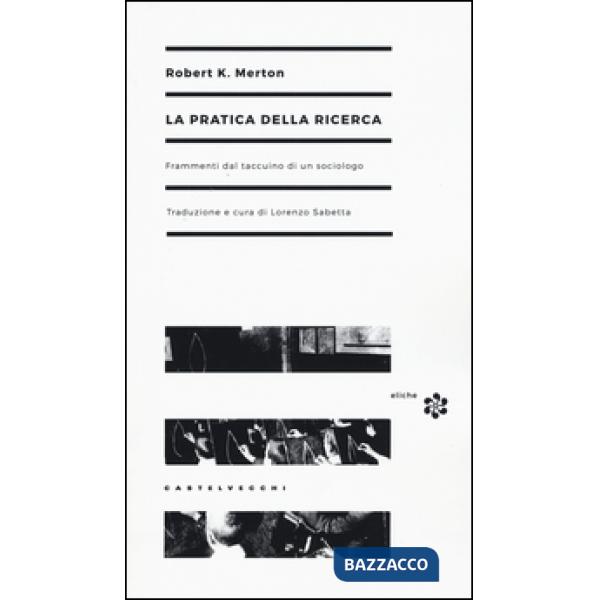 Pratica della ricerca. Frammenti dal taccuino di un sociologo (La)