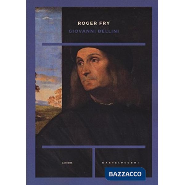 Giovanni Bellini. Ediz. illustrata