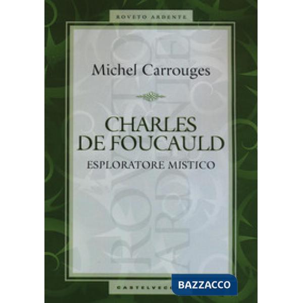 Charles de Foucauld. Esploratore mistico