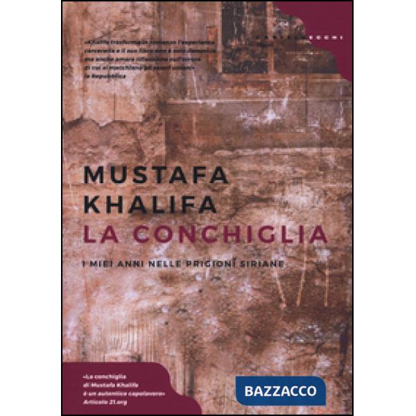 Conchiglia. I miei anni nelle prigioni siriane (La)