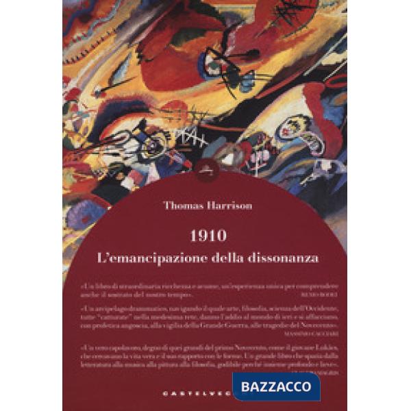 1910. L'emancipazione della dissonanza