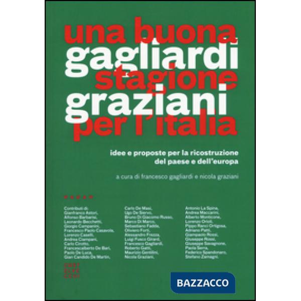 Buona stagione per l'Italia. Idee e proposte per la ricostruzione del Paese e dell'Europa (Una)