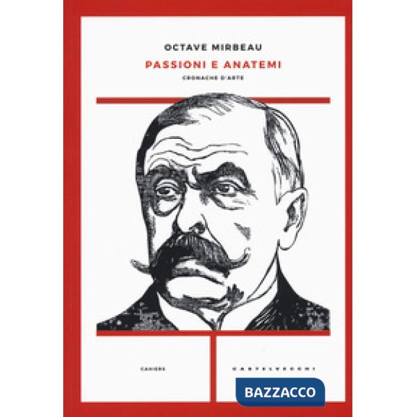 Passioni e anatemi. Cronache d'arte