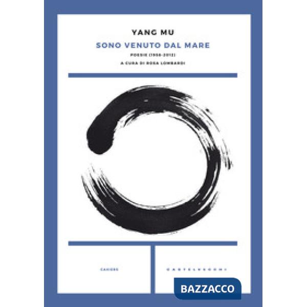 Sono venuto dal mare. Poesie (1958-2012)