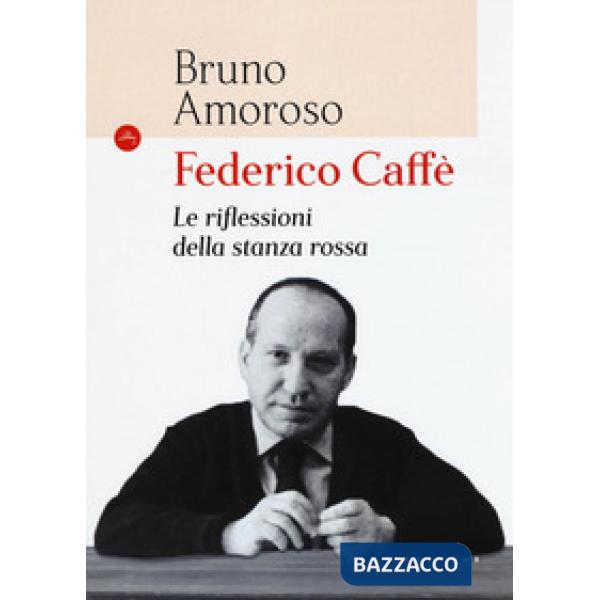Federico Caffè. Le riflessioni della stanza rossa