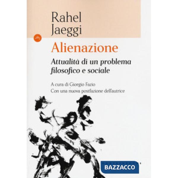 Alienazione. Attualità di un problema filosofico e sociale