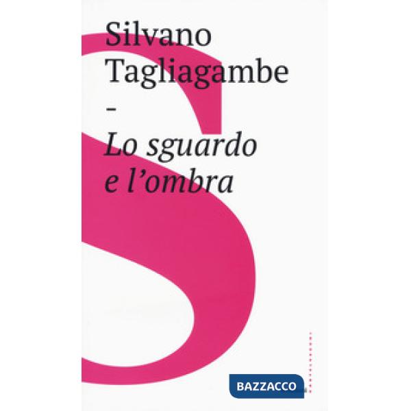 Sguardo e l'ombra (Lo)