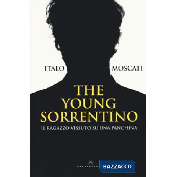 Young Sorrentino. Il ragazzo vissuto su una panchina (The)