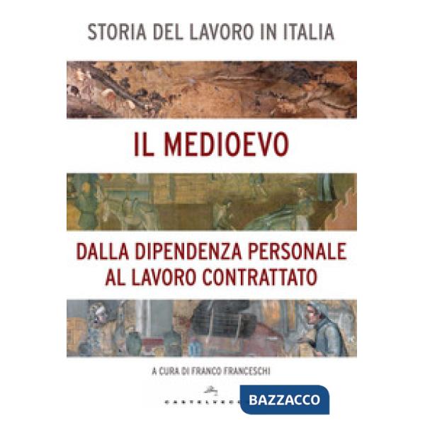 Storia del lavoro in Italia. Vol. 2: Il Medioevo. Dalla dipendenza personale al lavoro contrattato