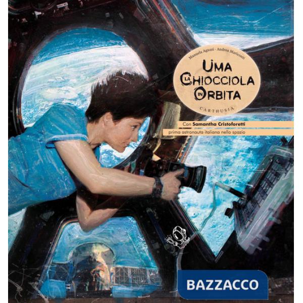 Uma la chiocciola in orbita. Ediz. illustrata