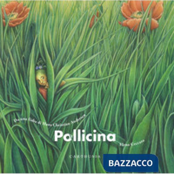 Pollicina. Da una fiaba di Hans Christian Andersen. Ediz. a colori