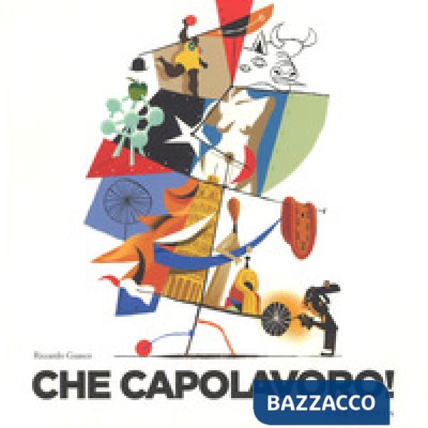 Che capolavoro! Ediz. a colori