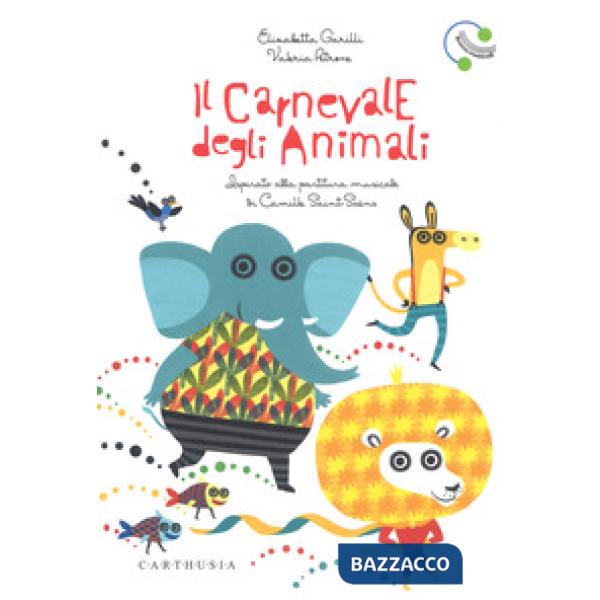 Carnevale degli animali ispirato alla partitura musicale di Camille Saint-Saëns. Ediz. a colori. Con File audio online (Il)