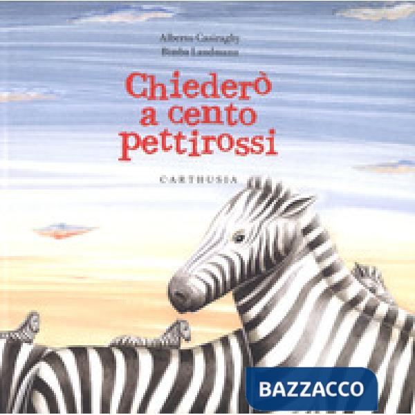 Chiederò a cento pettirossi. Ediz. a colori