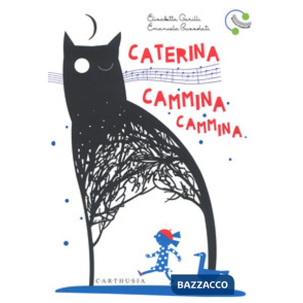 Caterina cammina cammina. Ediz. a colori