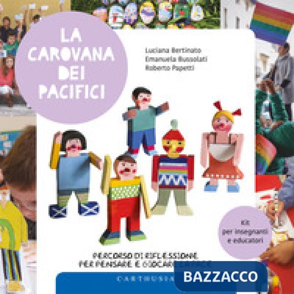 Carovana dei pacifici. Percorso di riflessione per pensare e giocare la pace (La)
