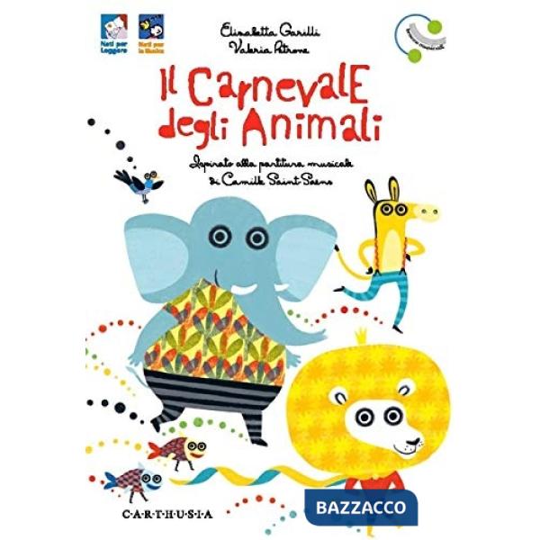 Carnevale degli animali ispirato alla partitura musicale di Camille Saint-Saëns. Ediz. a colori. Con File audio online (Il)