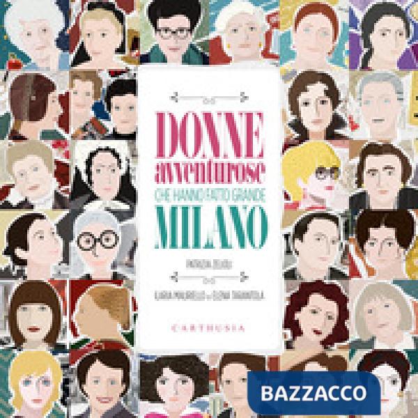 Donne avventurose che hanno fatto grande Milano