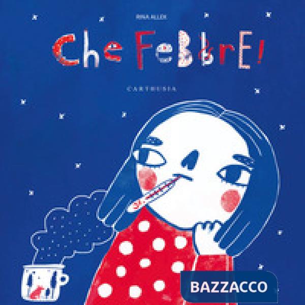 Che febbre! Ediz. a colori