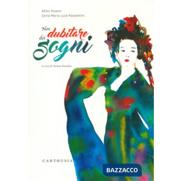 Non dubitare dei sogni. Ediz. a colori