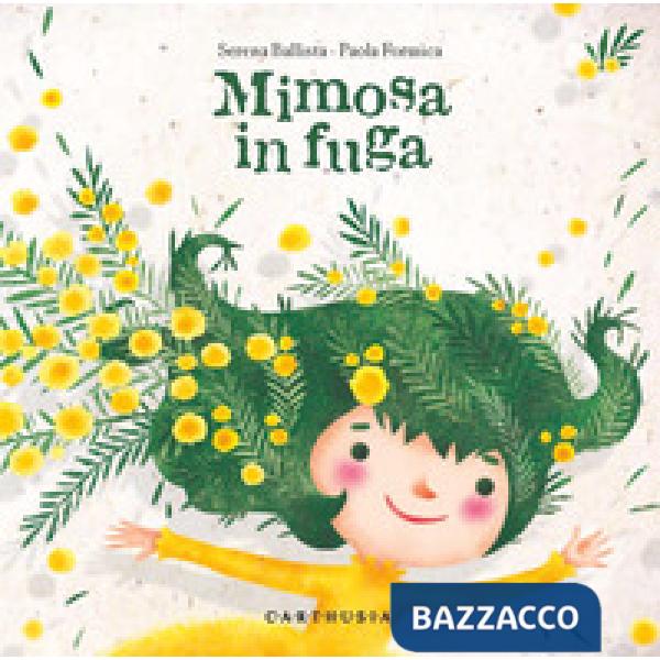 Mimosa in fuga. Ediz. a colori