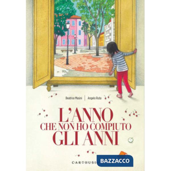 Anno che non ho compiuto gli anni. Ediz. a colori (L')