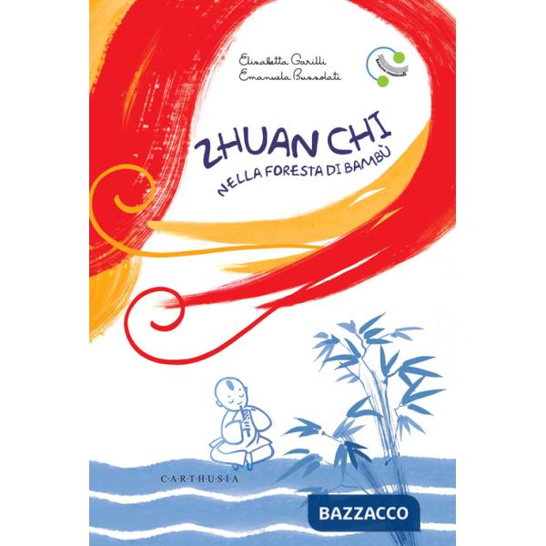 Zhuan Chi nella foresta di bambù. Ediz. a colori. Con QR Code