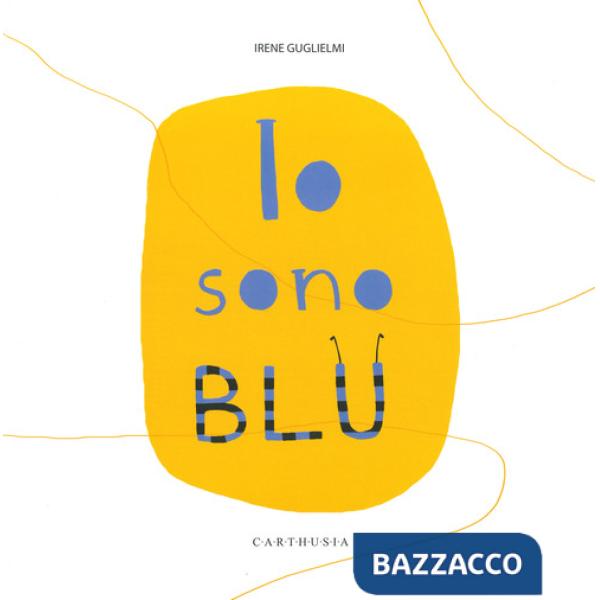 Io sono blu. Ediz. a colori