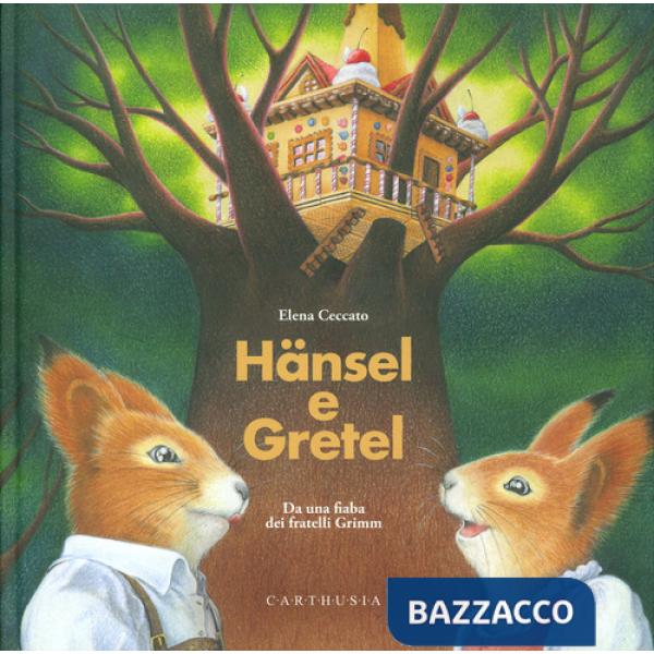 Hansel e Gretel. Ediz. a colori