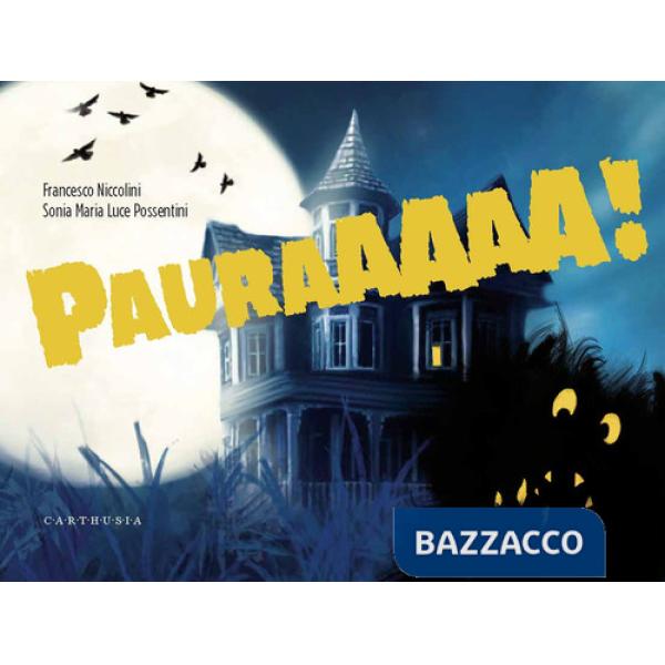 Pauraaaaa! Ediz. a colori