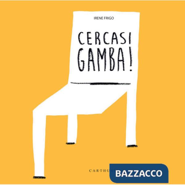 Cercasi gamba! Ediz. a colori