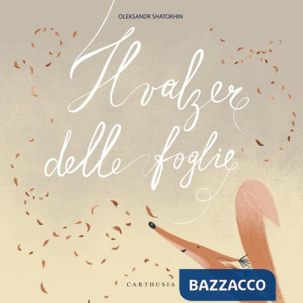 Valzer delle foglie. Ediz. illustrata (Il)
