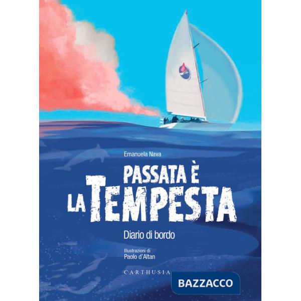 Passata è la tempesta. Diario di bordo. Con QR code per ascoltare la storia