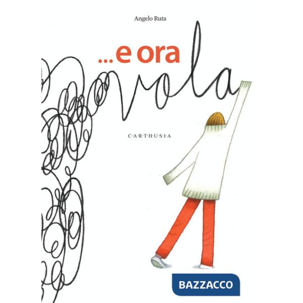 ...E ora vola. Ediz. a colori