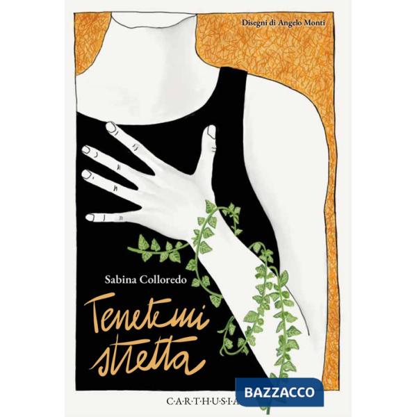 Tenetemi stretta. Ediz. illustrata