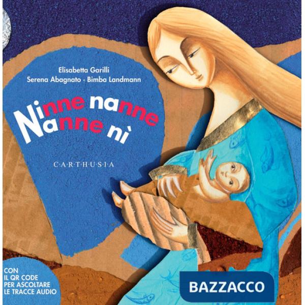 Ninne nanne nanne nì. Ediz. a colori. Con QR Code