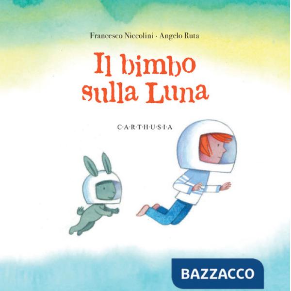 Bimbo sulla luna. Ediz. a colori (Il)