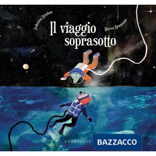 Viaggio soprasotto. Ediz. a colori (Il)