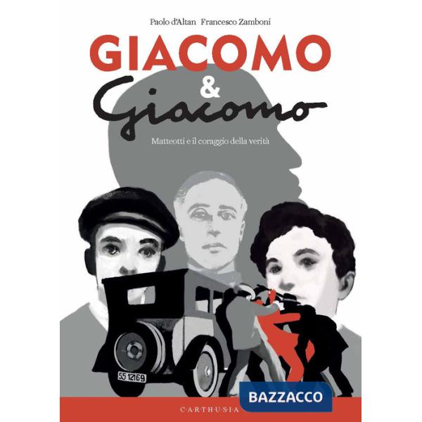 Giacomo & Giacomo. Matteotti e il coraggio della verità