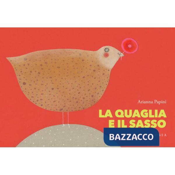 Quaglia e il sasso. Ediz. a colori (La)