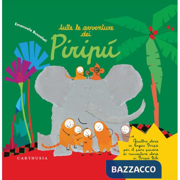 Tutte le avventure dei Piripù. Ediz. a colori