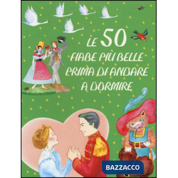 50 fiabe più belle prima di andare a dormire. Ediz. illustrata (Le)