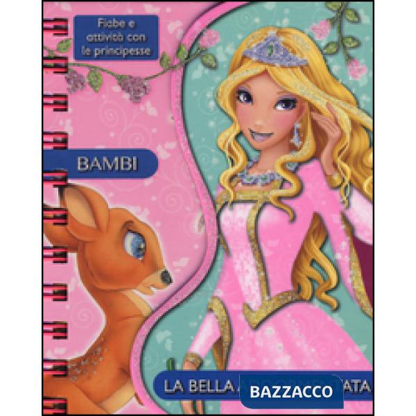 Bambi-La bella addormentata. Fiabe e attività con le principesse. Ediz. illustrata