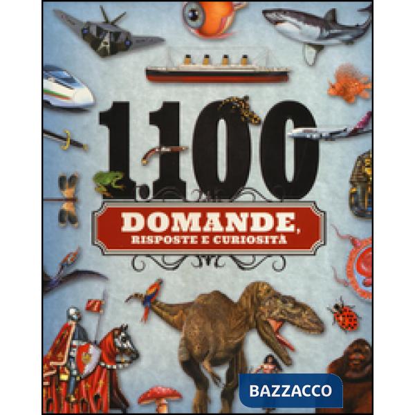1100 domande, risposte e curiosità