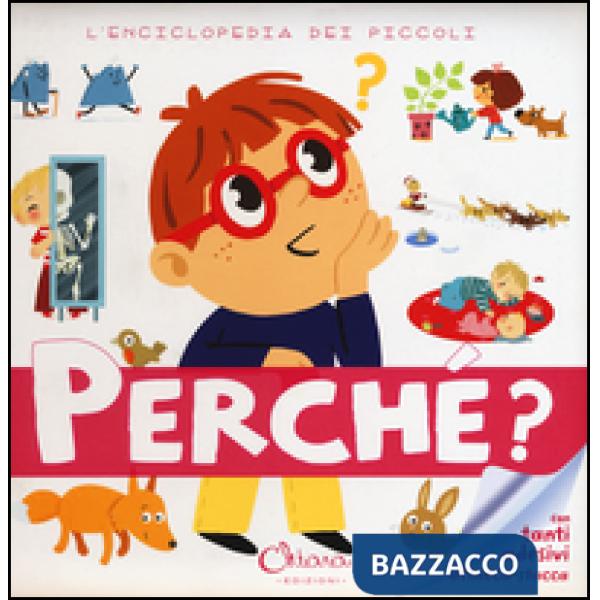Perché? L'enciclopedia dei piccoli. Con adesivi. Ediz. a colori. Ediz. a spirale