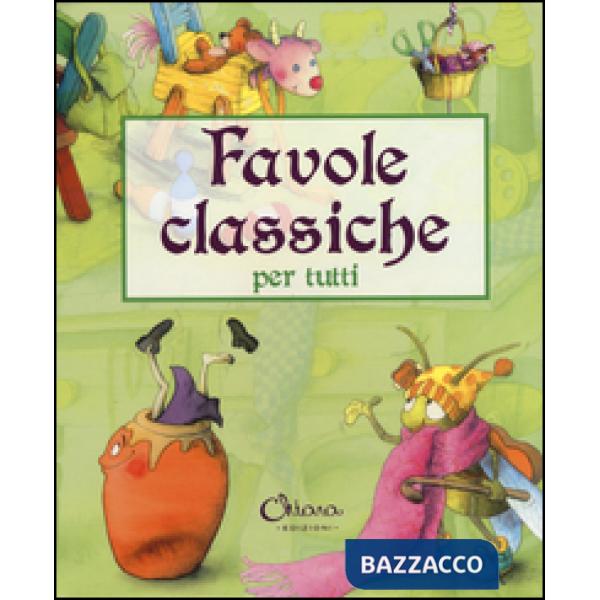Favole classiche per tutti. Ediz. a colori
