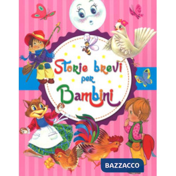 Storie brevi per bambini. Ediz. a colori