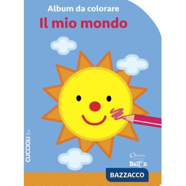 Mio mondo. Album da colorare. Ediz. a colori (Il)