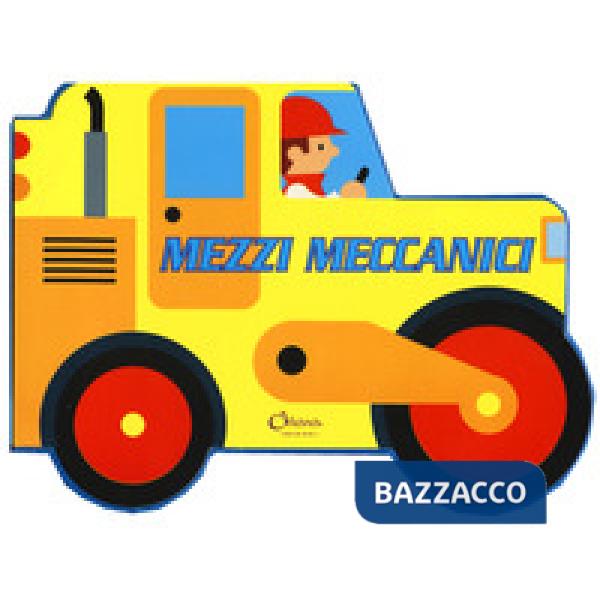 Mezzi meccanici. Ediz. a colori