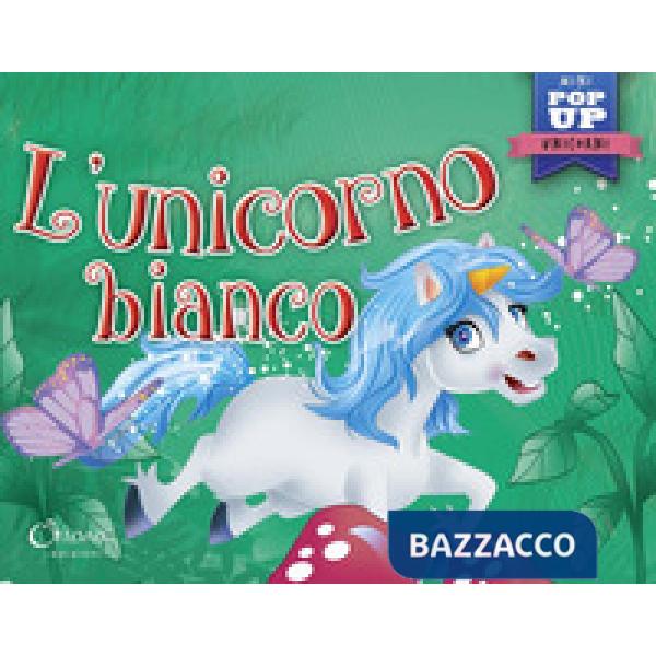 Unicorno bianco. Mini pop up unicorni. Ediz. a colori (L')